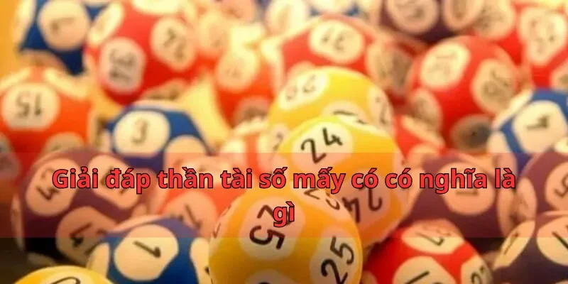 Thần tài Số Mấy - Giải Mã Ý Nghĩa Các Con Số Cùng Nhatvip 1 Giải đáp thần tài số mấy có có nghĩa là gì